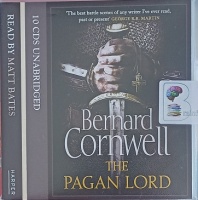 The Pagan Lord written by Bernard Cornwell performed by Matt Bates on Audio CD (Unabridged)